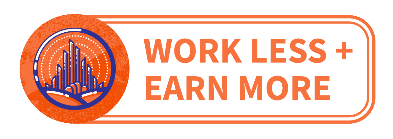Work less earn more