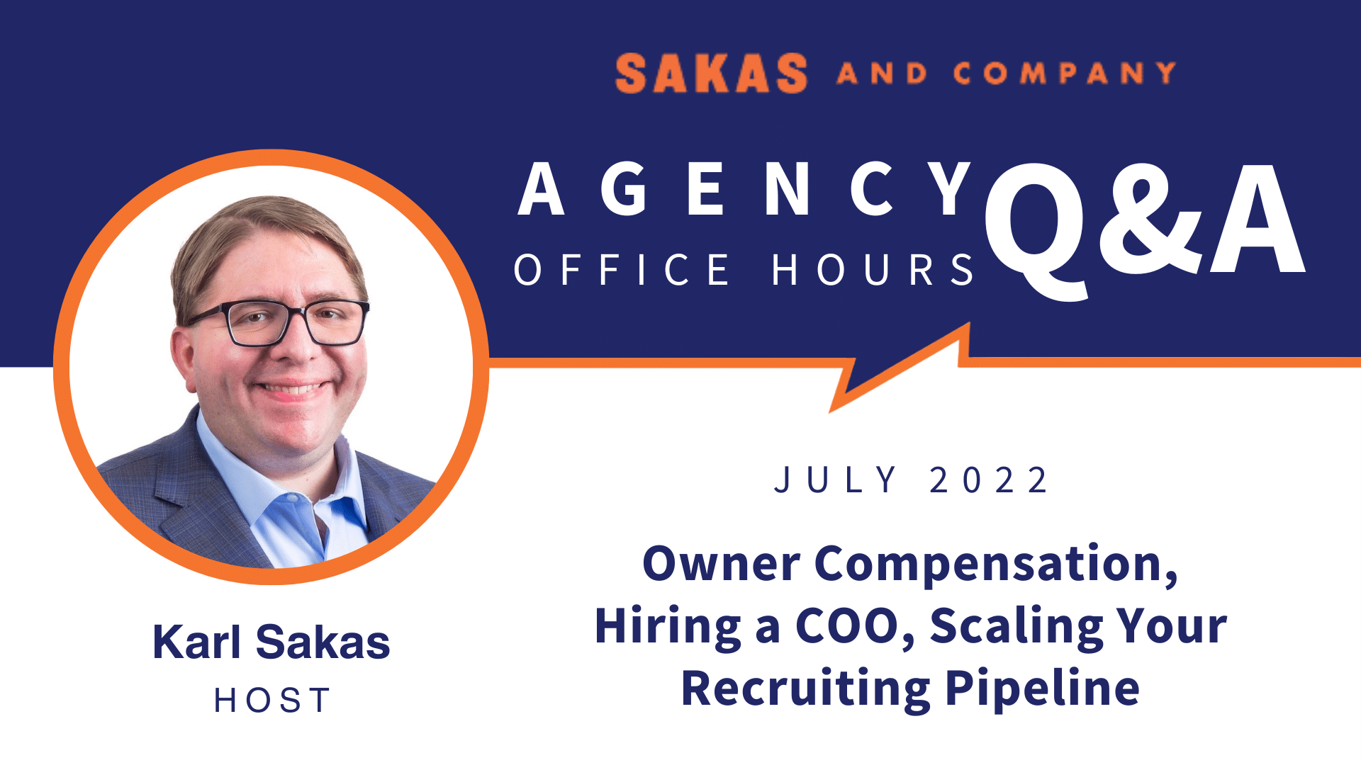 Agency Office Hours July 2022 with host Karl Sakas