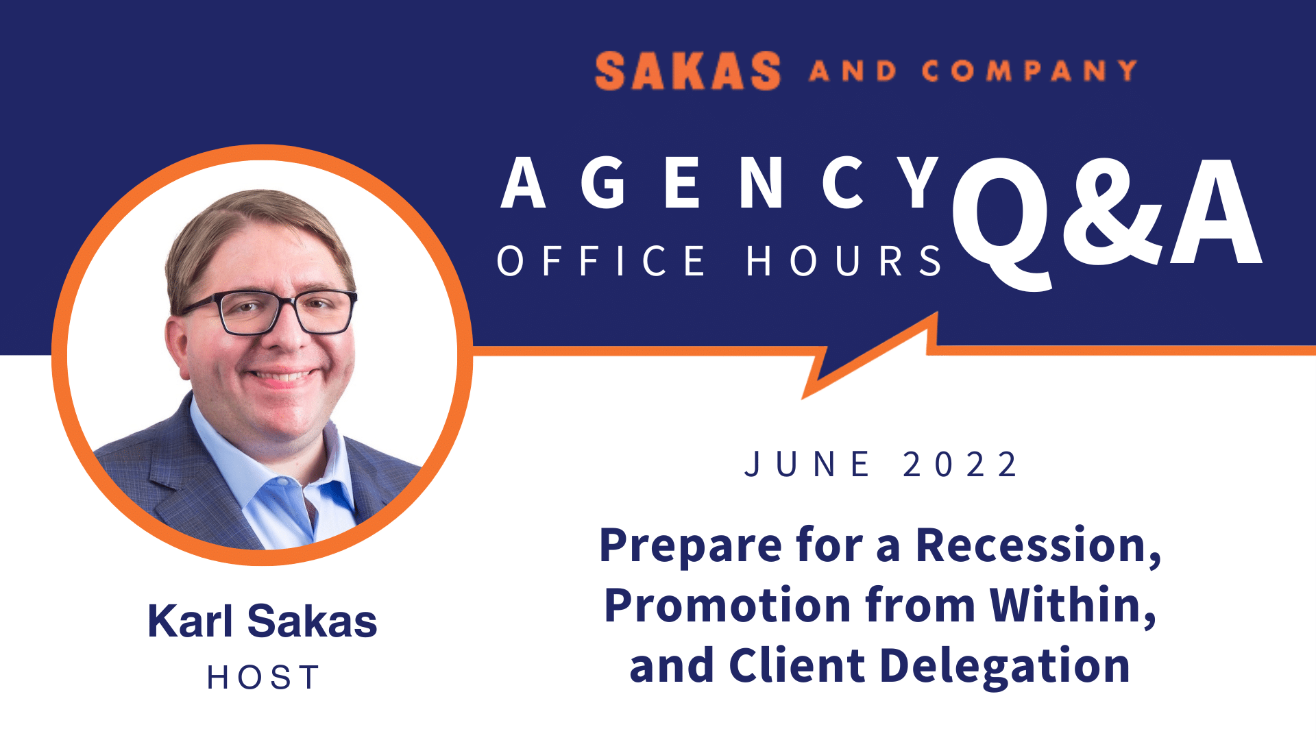 Agency Office Hours June 2022 with host Karl Sakas