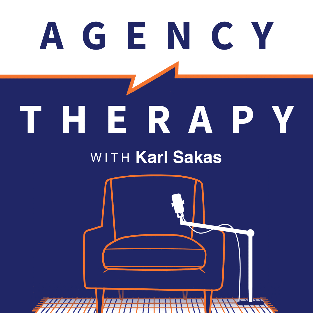 Agency Therapy Podcast from agency expert, Karl Sakas