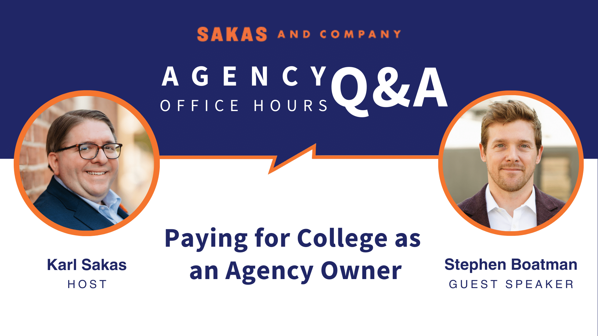 Agency Office Hours April 2024 with host Karl Sakas and guest Stephen Boatman. Discussion Topic: paying for college as an agency owner