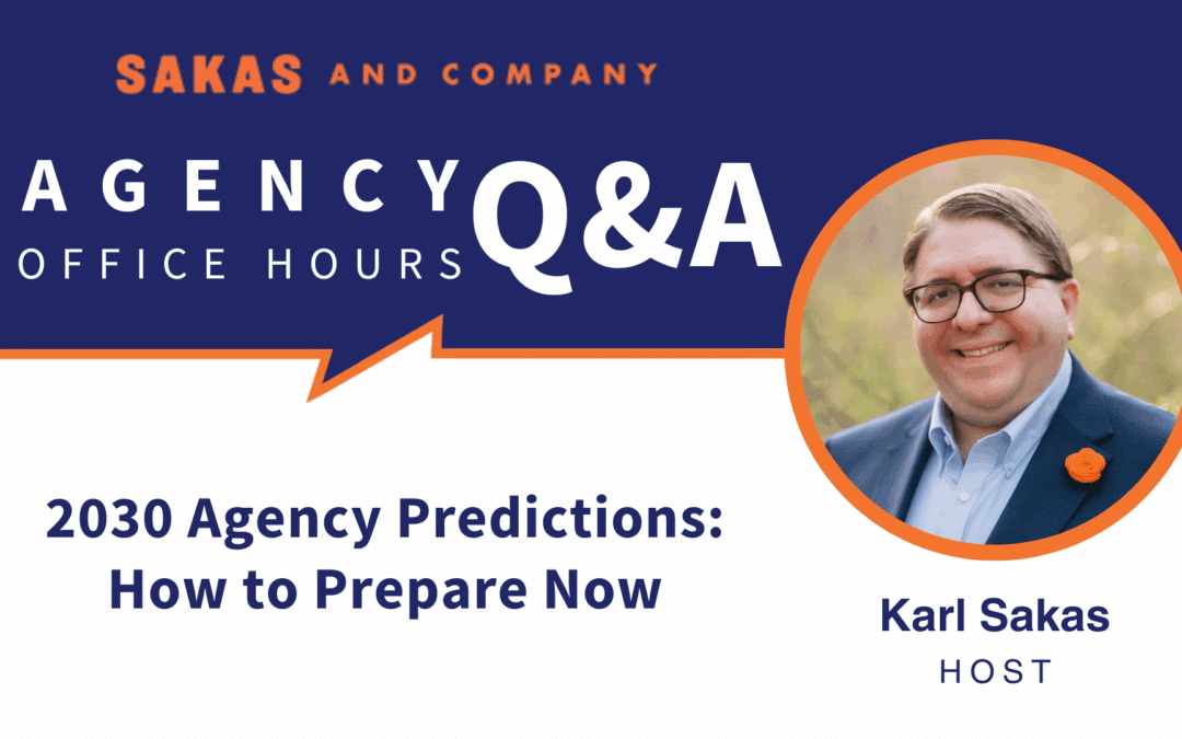 2030 agency predictions from industry expert Karl Sakas