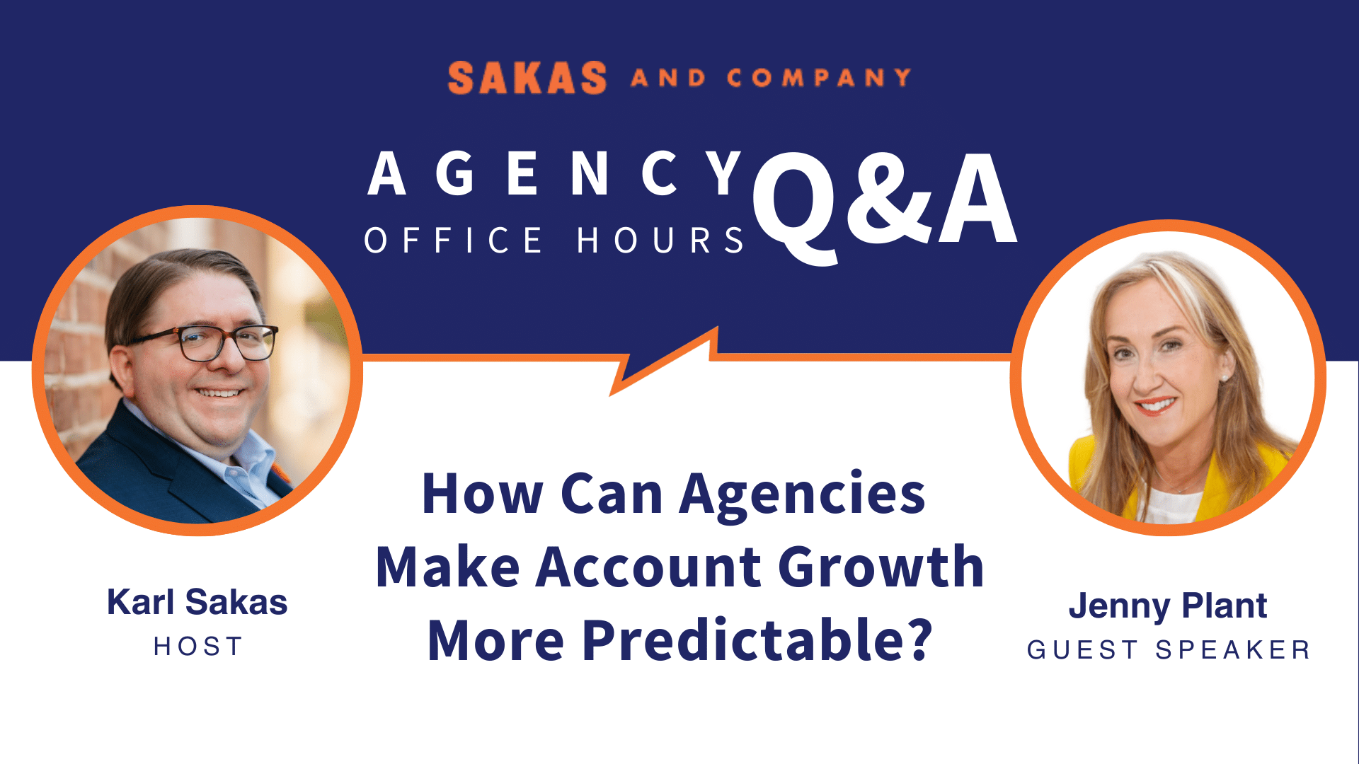 Agency Office Hours December 2024 with host Karl Sakas and guest Jenny Plant. Discussion Topic: How Can Agencies Make Account Growth More Predictable?