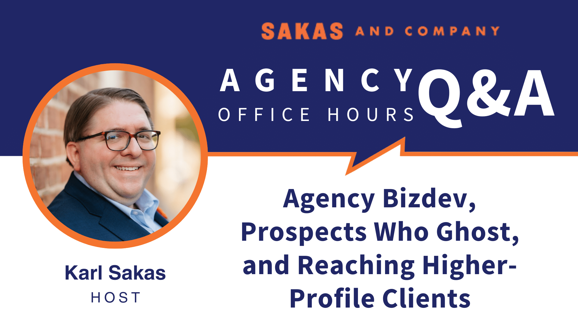 Agency Office Hours December 2024 with host Karl Sakas. Discussion Topic: Agency Bizdev, Prospects Who Ghost, and Reaching Righer-Profile Clients
