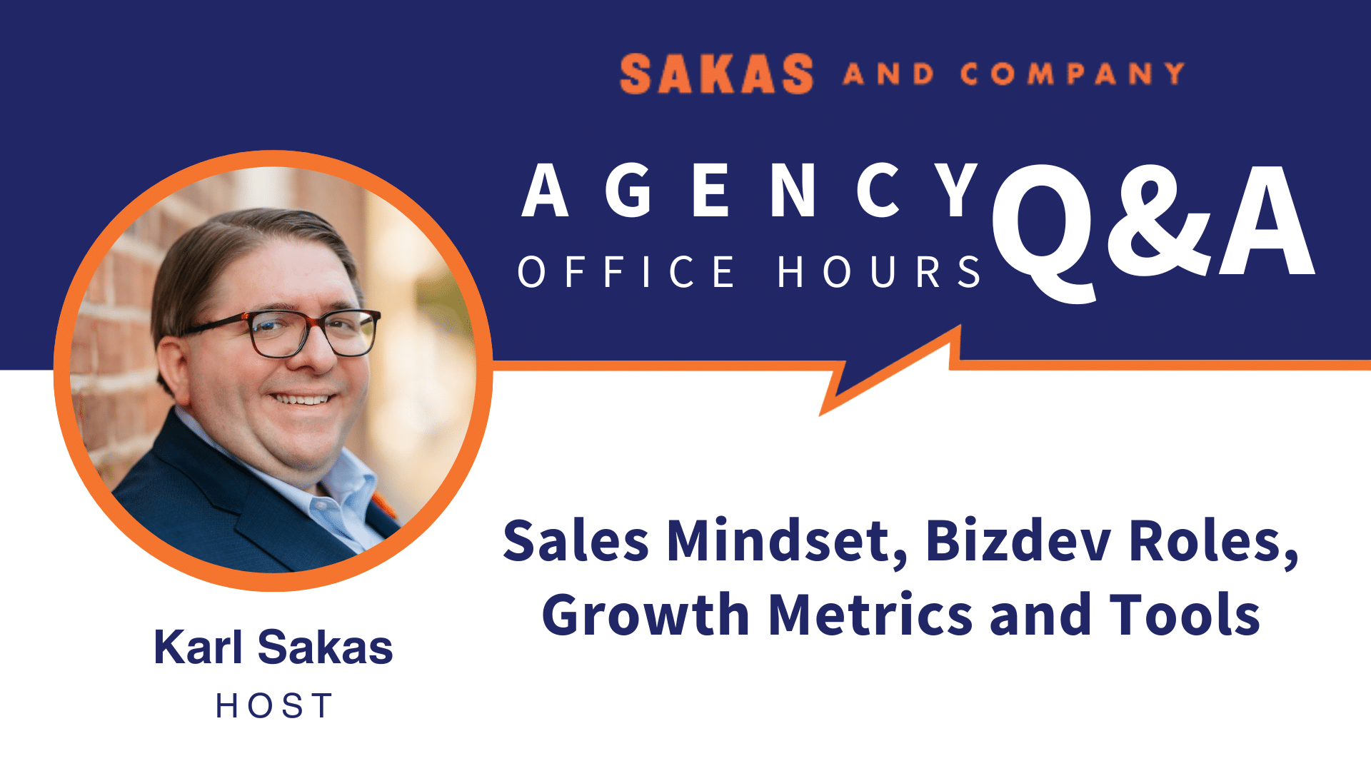 Agency Office Hours February 2024 with host Karl Sakas. Discussion Topic: Sales Mindset, Bizdev Roles, Growth Metrics and Tools