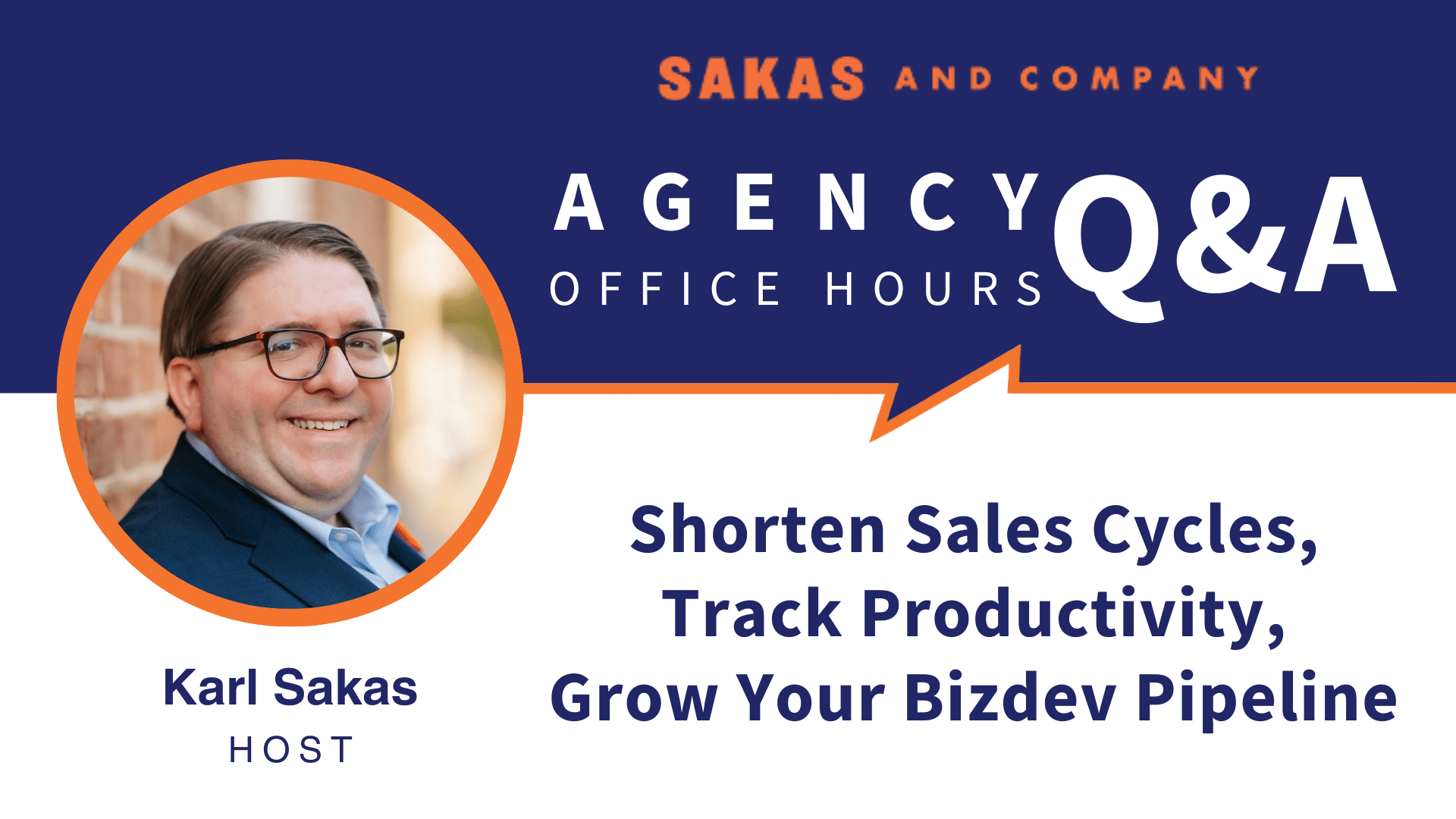 Agency Office Hours July 2023 with host Karl Sakas. Discussion Topics: Grow Your Bizdev Pipeline, Track Productivity, Shorten Sales Cycles