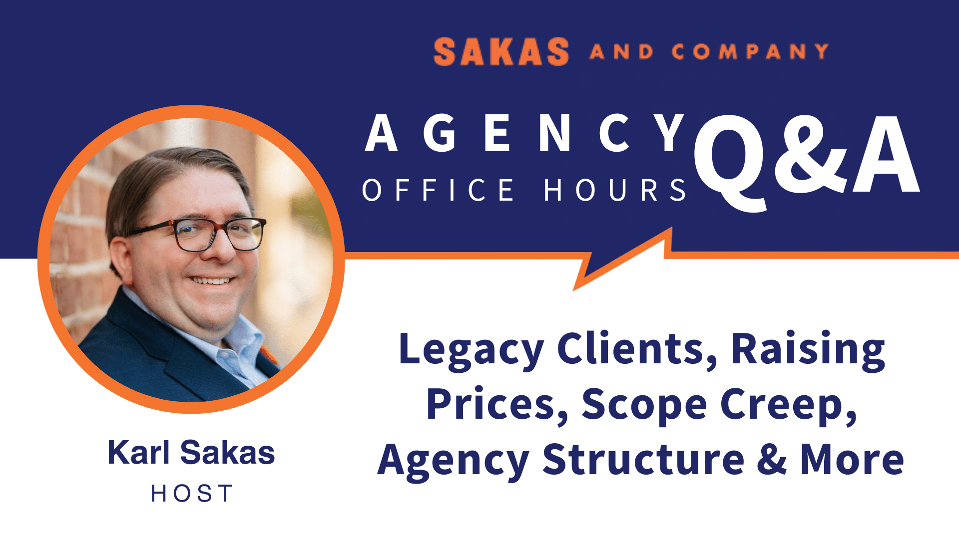Agency Office Hours March 2023 with host Karl Sakas. Discussion Topics: Legacy Clients, Raising Prices, Scope Creep, Agency Structure & More