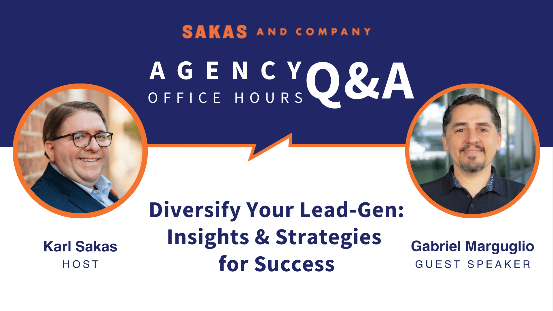 Agency Office Hours May 2024 with host Karl Sakas and guest Gabriel Marguglio. Discussion Topic: Diversify Your Lead-Gen: Insights & Strategies for Success