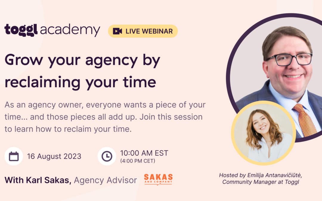 Grow Your Agency by Reclaiming Your Time