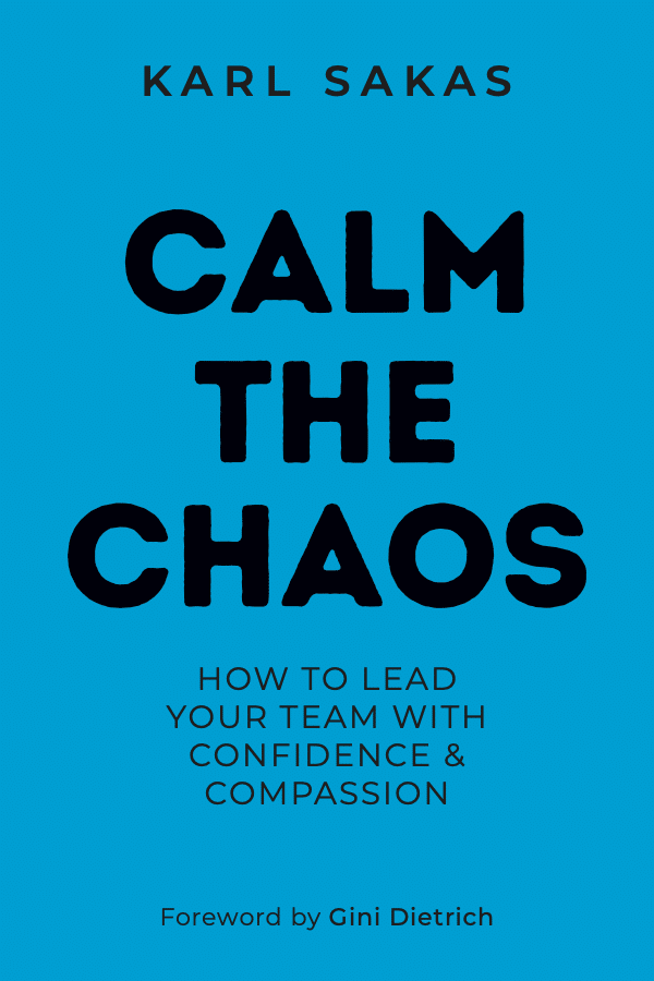 Calm the Chaos: a book by Karl Sakas
