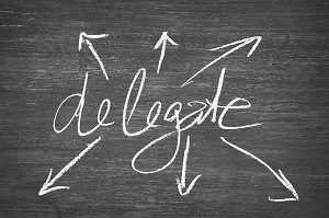 Choose to delegate. It's costing you opportunities.